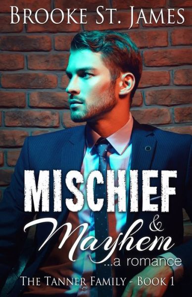 Cover for Brooke St. James · Mischief &amp; Mayhem A Romance (Paperback Book) (2019)
