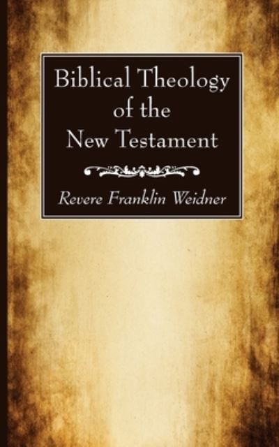 Cover for Revere Franklin Weidner · Biblical Theology of the New Testament (Paperback Book) (2020)