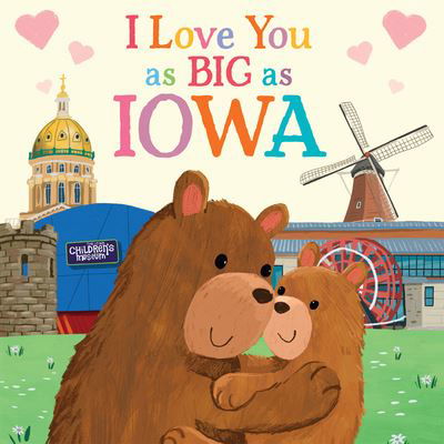Cover for Rose Rossner · I Love You as Big as Iowa (Board book) (2021)