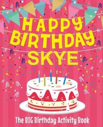 Cover for Birthdaydr · Happy Birthday Skye - The Big Birthday Activity Book (Paperback Bog) (2018)