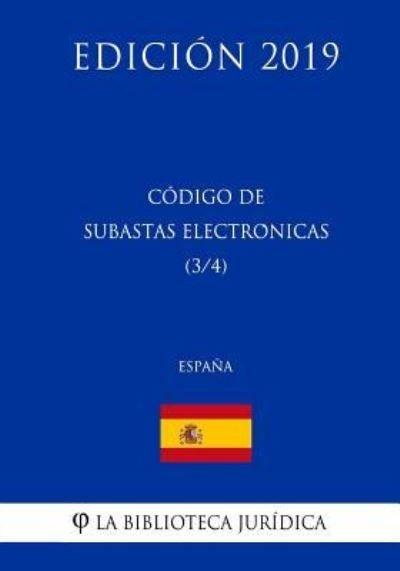 Cover for La Biblioteca Juridica · C digo de Subastas Electr nicas (3/4) (Espa a) (Edici n 2019) (Paperback Book) (2018)
