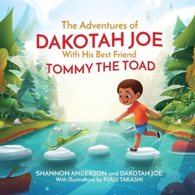 Cover for Shannon D Anderson · The Adventures of DAKOTAH JOE With His Best Friend TOMMY THE TOAD (Paperback Book) (2020)