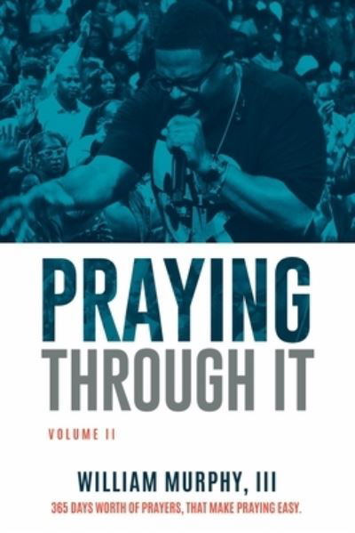 Cover for William Murphy · Praying Through It, Volume II (Pocketbok) (2020)