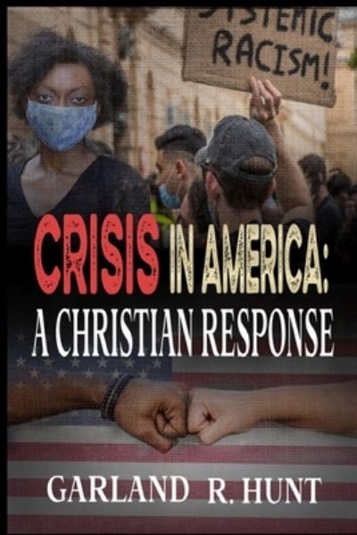 Cover for Garland R Hunt · Crisis in America A Christian Response (Paperback Book) (2021)