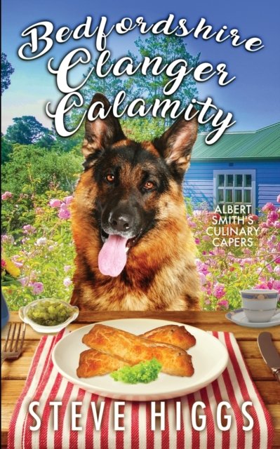 Cover for Steve Higgs · Bedfordshire Clanger Calamity - Albert Smith's Culinary Capers (Paperback Book) (2020)