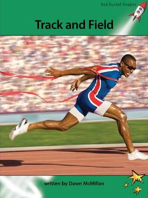 Red Rocket Readers: Advanced Fluency 2 Non-Fiction Set A: Track and Field - Dawn McMillan - Książki - Flying Start Books Ltd - 9781776540211 - 21 stycznia 2014