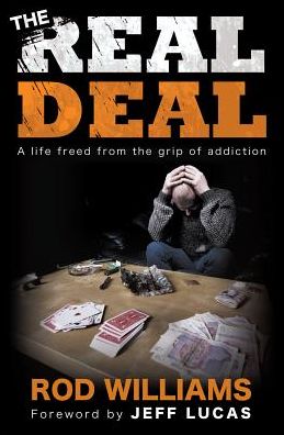 Cover for Rod Williams · The Real Deal: A Life Freed from the Grip of Addiction (Pocketbok) (2014)