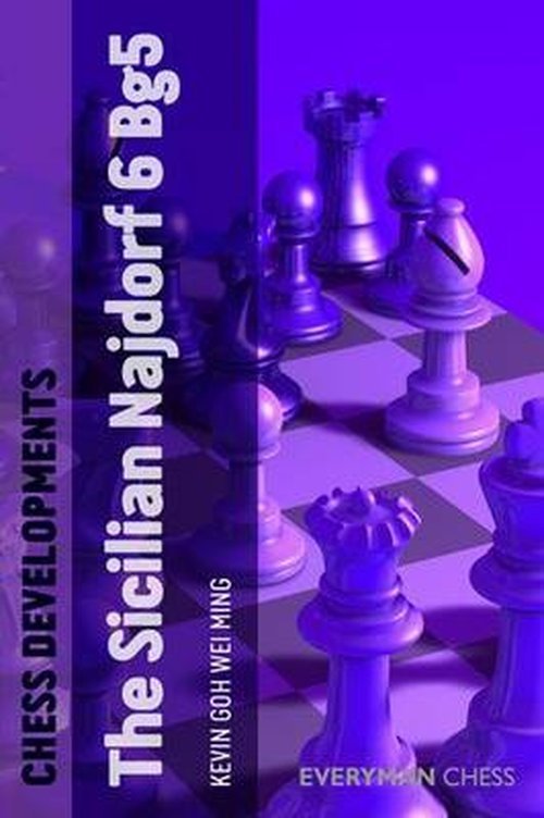 Cover for Kevin Goh Wei Ming · Chess Developments: Sicilian Najdorf 6 Bg5 (Paperback Book) (2014)