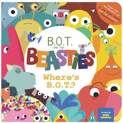 Cover for Sweet Cherry Publishing · Where’s B.O.T.? - B.O.T And The Beasties (Board book) (2023)