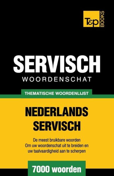 Cover for Andrey Taranov · Thematische woordenschat Nederlands-Servisch - 7000 woorden - Dutch Collection (Paperback Book) (2015)