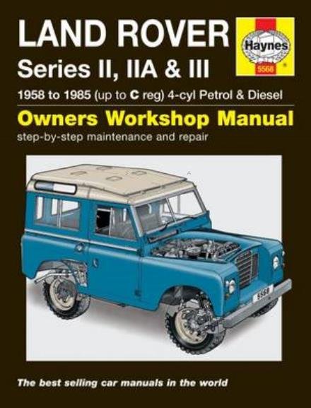 Cover for Haynes Publishing · Land Rover Series II, IIa &amp; III Petrol &amp; Diesel Se: 58-85 (Paperback Bog) (2015)