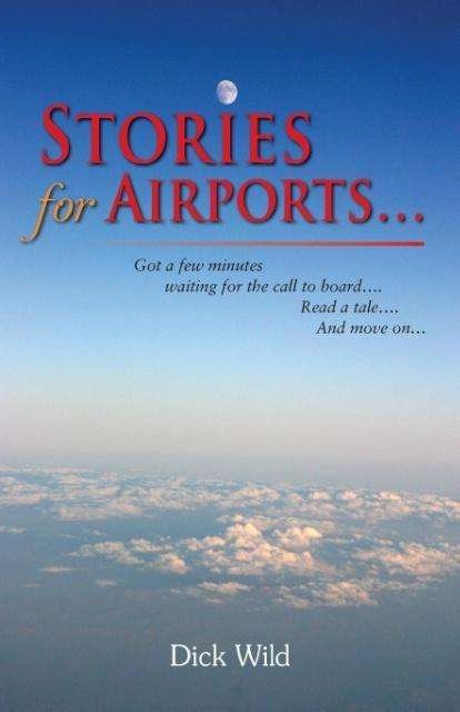 Cover for Dick Wild · Stories for Airports... (Paperback Book) (2016)