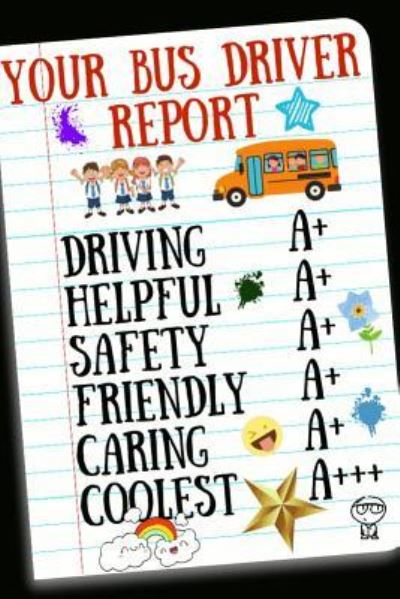 Cover for Teacherlove Press · Your Bus Driver Report (Paperback Book) (2018)