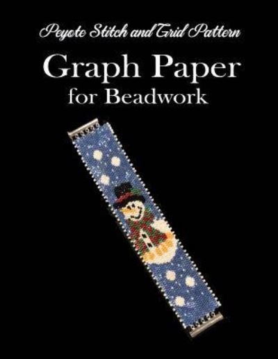 Cover for ATXPublishing · Peyote Stitch and Grid Pattern Graph Paper for Beadwork (Pocketbok) (2019)