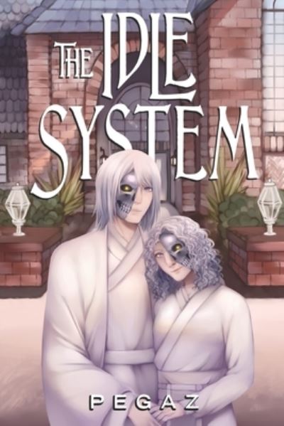 Cover for Pegaz A · The Idle System: The Birth - The Idle System (Paperback Book) (2019)