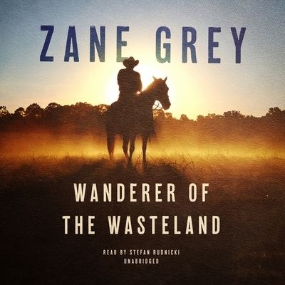 Cover for Zane Grey · Wanderer of the Wasteland (CD) (2020)