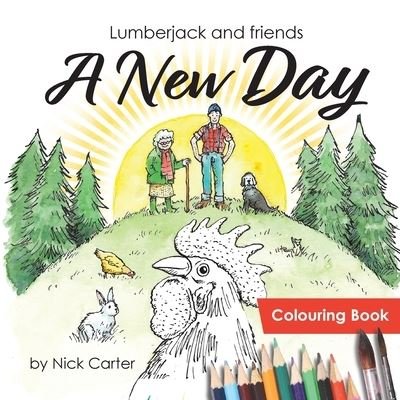 Cover for Nick Carter · Lumberjack and Friends: A New Day (Colouring Book) (Paperback Book) (2021)