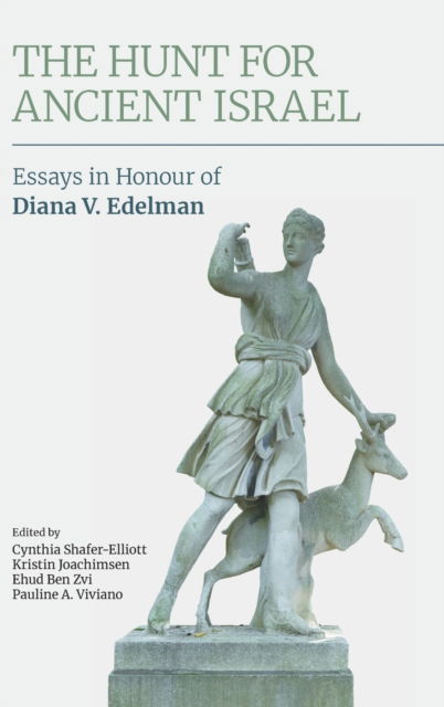 Cover for Cynthia Shafer-Elliott · The Hunt for Ancient Israel: Essays in Honour of Diana V. Edelman (Hardcover Book) (2022)