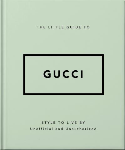 Cover for Orange Hippo! · The Little Guide to Gucci: Style to Live By (Gebundenes Buch) (2024)