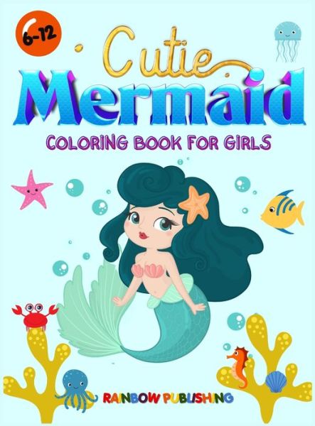 Cover for Rainbow Publishing · Cutie Mermaid Coloring book for girls (Hardcover Book) (2021)