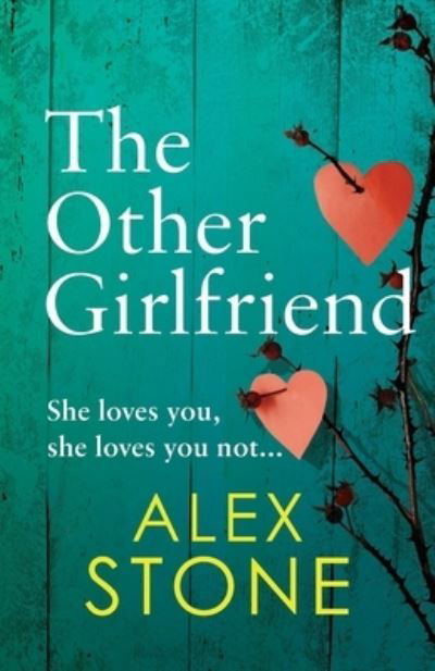 Cover for Alex Stone · The Other Girlfriend: The addictive, gripping psychological thriller from the bestselling author of The Perfect Daughter (Taschenbuch) (2022)