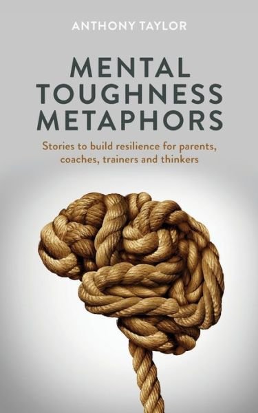 Cover for Anthony Taylor · Mental Toughness Metaphors (Pocketbok) (2021)