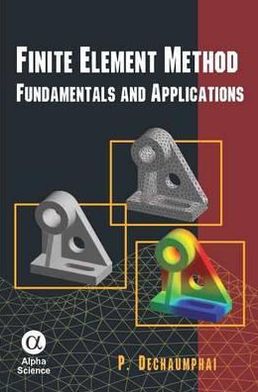 Cover for Pramote Dechaumphai · Finite Element Method: Fundamentals and Applications (Hardcover Book) (2010)