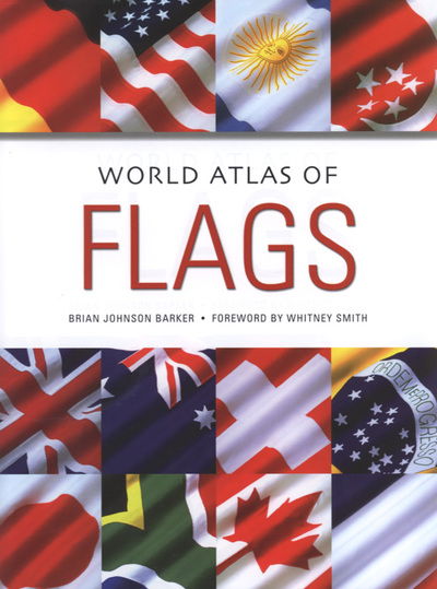 Cover for Brian Johnson Barker · World Atlas of Flags (Book) (2001)