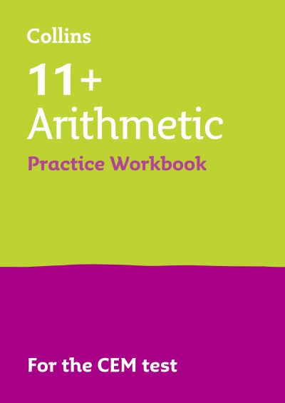 Cover for Letts 11+ · 11+ Arithmetic Practice Workbook: For the 2021 Cem Tests - Collins 11+ Practice (Paperback Book) [Edition edition] (2018)