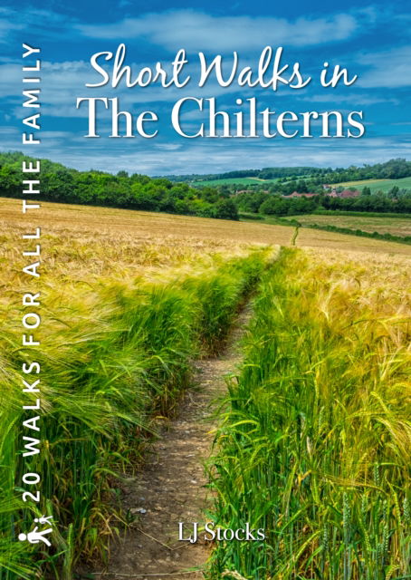Short Walks in the Chilterns: 20 circular walks for all the family - Short Walks - LJ Stocks - Bøger - Countryside Books - 9781846744211 - 17. juli 2023