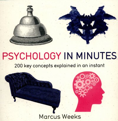 Cover for Marcus Weeks · Psychology in Minutes: 200 Key Concepts Explained in an Instant - In Minutes (Taschenbuch) (2015)
