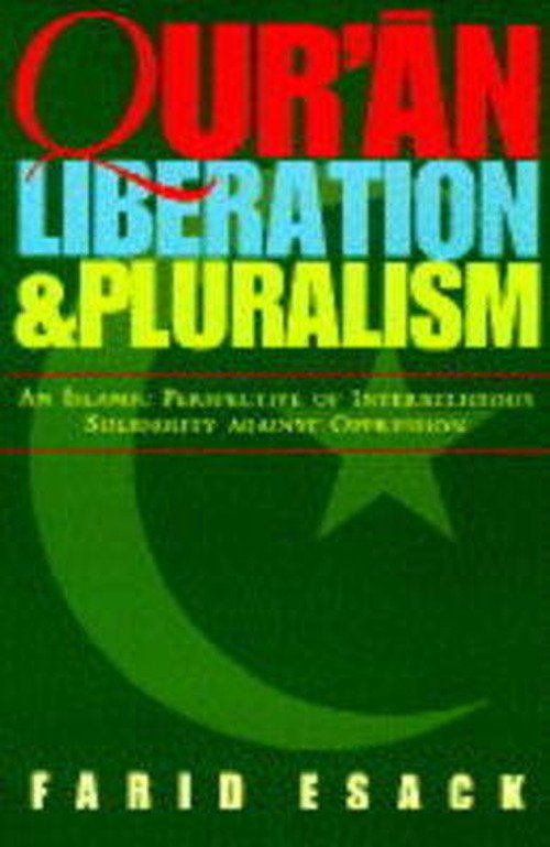Cover for Farid Esack · Qur'an Liberation and Pluralism: An Islamic Perspective of Interreligious Solidarity Against Oppression (Paperback Book) (2012)