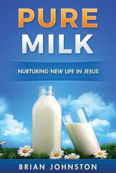 Pure Milk - Brian Johnston - Livros - Hayes Press - 9781871126211 - 1 de fevereiro de 2016