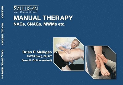 Cover for Brian Mulligan · Manual Manual Therapy: NAGs, SNAGs, MWMs etc. (Paperback Book) [7 Revised edition] (2021)