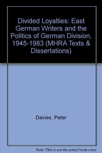 Cover for Peter Davies · Divided Loyalties: East German Writers and the Politics of German Division, 1945-1983 (Hardcover Book) (2000)