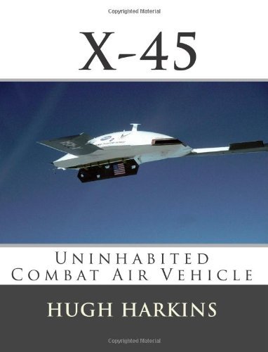 Cover for Hugh Harkins · X-45: Uninhabited Combat Air Vehicle (Research &amp; Development Aircraft) (Volume 4) (Paperback Book) (2013)