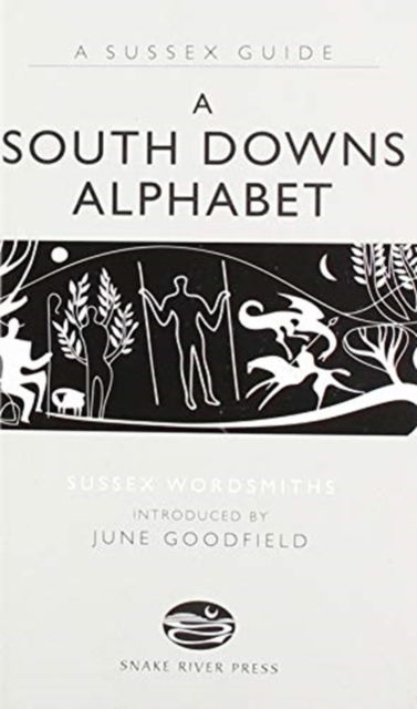 A South Downs Alphabet - A Sussex Guide - Sussex Wordsmiths - Books - Anness Publishing - 9781906022211 - 2014