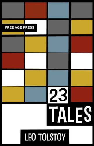 Cover for Leo Tolstoy · Twenty-three Tales (Hardcover bog) [Free Age Press edition] (2010)