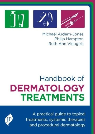 Cover for Michael Ardern-Jones · Handbook of Dermatology Treatments: A Practical Guide to Topical Treatments, Systemic Therapies and Procedural Dermatology (Innbunden bok) (2017)