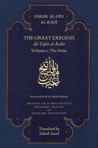Cover for Fakhr Al-din Al-razi · The Great Exegesis: Volume I: The Fatiha (Paperback Book) (2018)