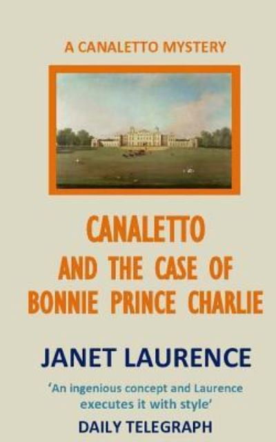 Cover for Janet Laurence · Canaletto and the Case of Bonnie Prince Charlie (Taschenbuch) (2016)