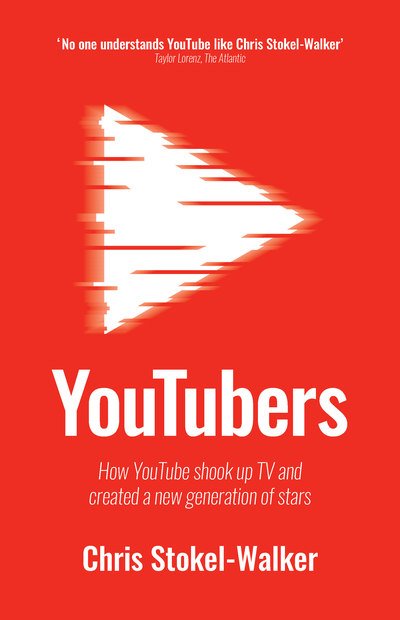Cover for Chris Stokel-Walker · YouTubers: How YouTube Shook Up TV and Created a New Generation of Stars (Gebundenes Buch) (2019)