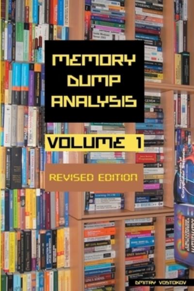 Cover for Dmitry Vostokov · Memory Dump Analysis Anthology, Volume 1, Revised Edition (Paperback Bog) (2021)