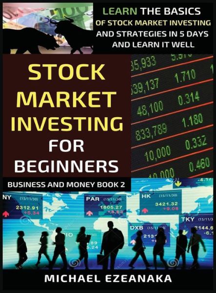 Cover for Michael Ezeanaka · Stock Market Investing For Beginners (Inbunden Bok) (2021)