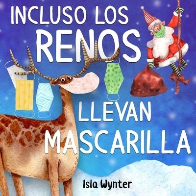 Cover for Isla Wynter · Incluso los renos llevan mascarilla (Pocketbok) (2020)