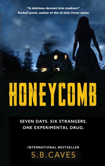 S.B. Caves · Honeycomb: Seven days. Six strangers. One experimental drug. (Pocketbok) [0 New edition] (2024)