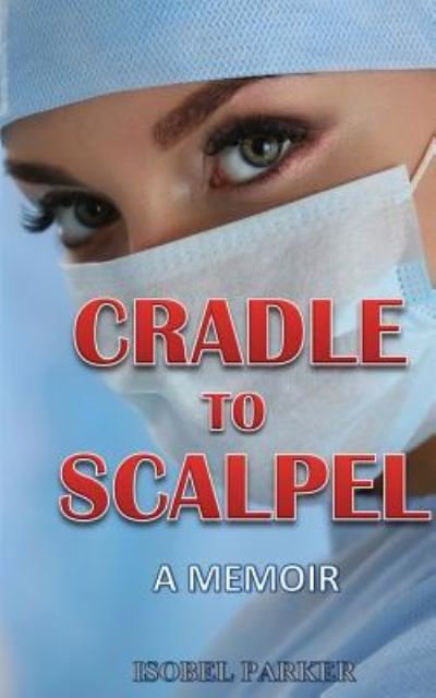 Cover for Isobel Parker · Cradle to Scalpel (Paperback Book) (2019)