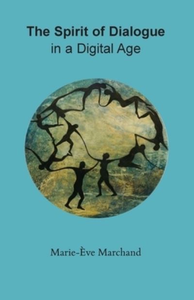 Cover for Marie-Eve Marchand · The Spirit of Dialogue in a Digital Age (Paperback Book) (2019)