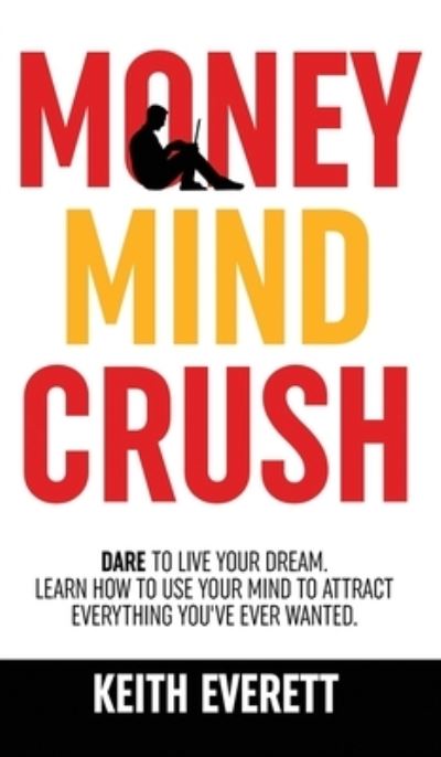 Cover for Keith Everett · Money Mind Crush (Hardcover Book) (2021)