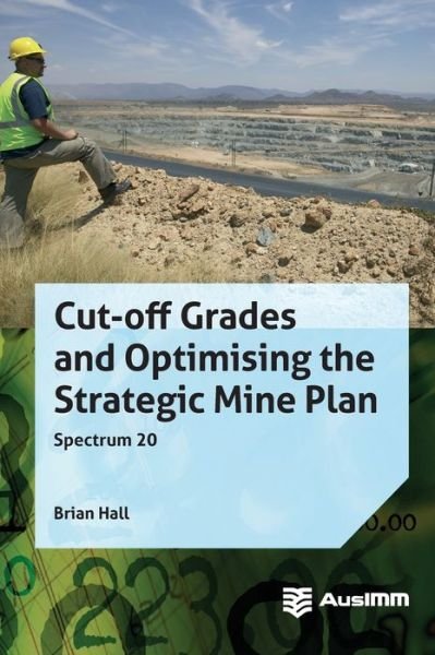 Cover for Brian Hall · Cut-off Grades and Optimising the Strategic Mine Plan (Hardcover Book) (2019)